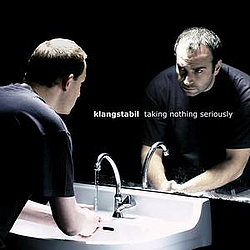 Klangstabil - Taking Nothing Seriously album
