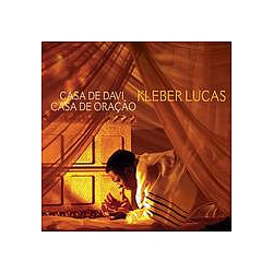 Kleber Lucas - Casa de Davi, Casa de OraÃ§Ã£o album