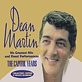 Dean Martin - Dean Martin His Greatest Hits and Finest Performances: The Capitol Years album