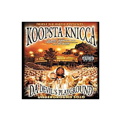 Koopsta Knicca - Da Devil&#039;s Playground: Underground Solo album