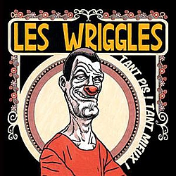 Les Wriggles - Tant pis ! Tant mieux ! album