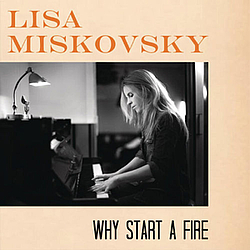 Lisa Miskovsky - Why Start a Fire album