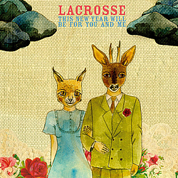 Lacrosse - This New Year Will Be for You and Me альбом
