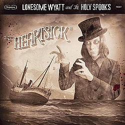 Lonesome Wyatt and the Holy Spooks - Heartsick album