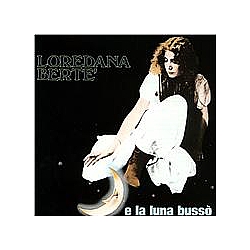 Loredana Berte - ......E La Luna Busso&#039; album