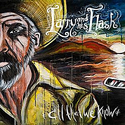 Larry And His Flask - All That We Know альбом