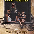 Larry Norman - Copper Wires альбом