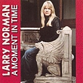 Larry Norman - A Moment in Time album