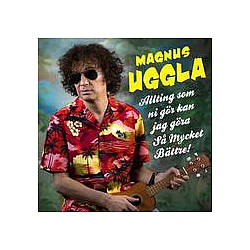 Magnus Uggla - Allt som ni gÃ¶r kan jag gÃ¶ra sÃ¥ mycket bÃ¤ttre альбом