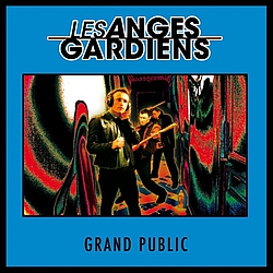 Les Anges Gardiens - Grand Public альбом