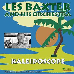 Les Baxter And His Orchestra - Kaleidoscope (Original Album Plus Bonus Tracks) album