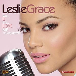 Leslie Grace - WIll U Still Love Me Tomorrow album