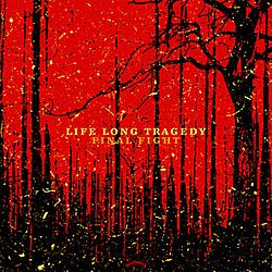 Life Long Tragedy - Final Fight / Life Long Tragedy Split 7&quot; альбом