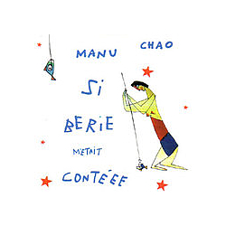 Manu Chao - SibÃ©rie m&#039;Ã©tait contÃ©ee album