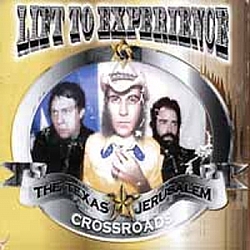 Lift To Experience - The Texas Jerusalem Crossroads альбом