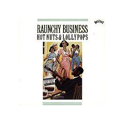 Lillie Mae Kirkman - Raunchy Business: Hot Nuts &amp; Lollypops album