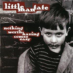 Little Man Tate - Nothing Worth Having Comes Easy альбом