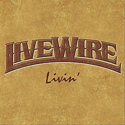 Livewire - Livin&#039; альбом