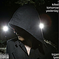 Logan Lynn - I Killed Tomorrow Yesterday album