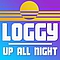 Loggy - Up All Night album