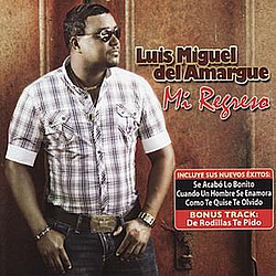 Luis Miguel Del Amargue - Mi Regreso альбом