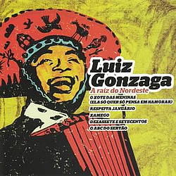 Luiz Gonzaga - Luiz Gonzaga A raiz do Nordeste album
