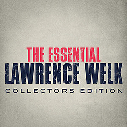 Lawrence Welk - The Essential Lawrence Welk album