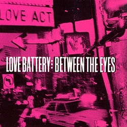 Love Battery - Between the Eyes альбом