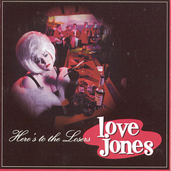 Love Jones - Here&#039;s To The Losers album
