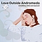 Love Outside Andromeda - Something White And Sigmund album