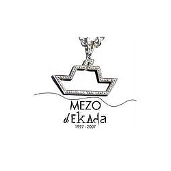 Mezo - Dekada 1997â2007 альбом