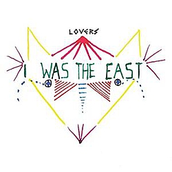 Lovers - I Was the East album