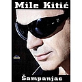 Mile Kitic - Sampanjac альбом