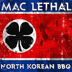 Mac Lethal - North Korean BBQ album