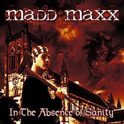 Madd Maxxx - In The Absence Of Sanity album