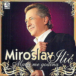 Miroslav Ilic - Miroslav Ilic Mani me godina 2010 альбом
