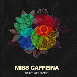 Miss Caffeina - De Polvo y Flores альбом