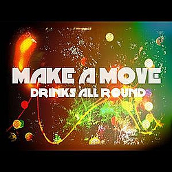 Make A Move - Drinks All Round album