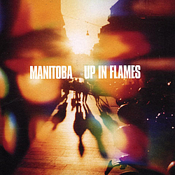 Manitoba - Up in Flames album
