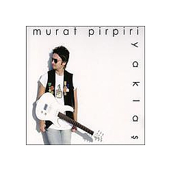 Murat Pirpiri - YaklaÅ album