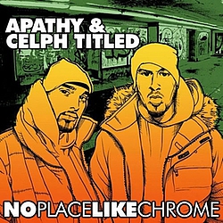 Apathy &amp; Celph Titled - No Place Like Chrome альбом