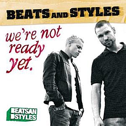 Beats And Styles - We&#039;re Not Ready Yet альбом