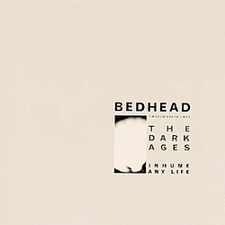 Bedhead - The Dark Ages album