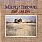 Marty Brown - High and Dry альбом
