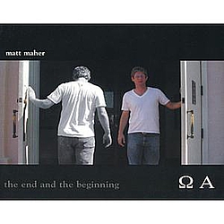 Matt Maher - The End and the Beginning альбом