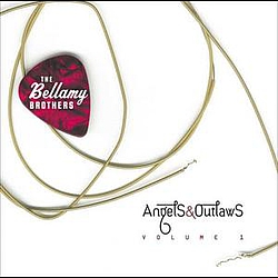 Bellamy Brothers - Angels &amp; Outlaws, Vol. 1 album