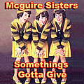 McGuire Sisters - Something&#039;s Gotta Give альбом