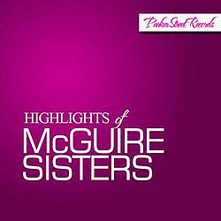 McGuire Sisters - Highlights of McGuire Sisters альбом