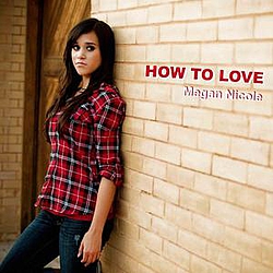 Megan Nicole - How To Love album