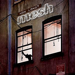 Mesh - How Long альбом